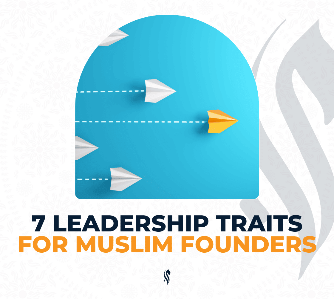 7 Leadership Traits for Muslim Founders